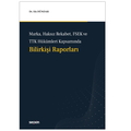  Marka, Haksız Rekabet, FSEK ve TTK Hükümleri Kapsamında Bilirkişi Raporları - Efe Dündar