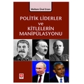 Politik Liderler ve Kitlelerin Manipülasyonu - Meltem Ünal Erzen