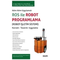  ROS ile Robot Programlama - Uğur Yayan, A. Taha Arslan, Hikmet Yücel, Hakan Gençtürk