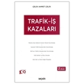 Trafik, İş Kazaları - Çelik Ahmet Çelik