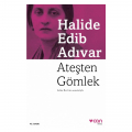 Ateşten Gömlek - Halide Edib Adıvar