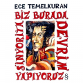 Biz Burada Devrim Yapıyoruz Sinyorita - Ece Temelkuran