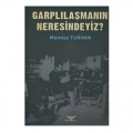  Garplılaşmanın Neresindeyiz? - Mümtaz Turhan