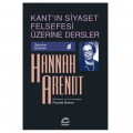 Kant'ın Siyaset Felsefesi Üzerine Dersler - Hannah Arendt, Ronald Beiner