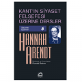  Kant'ın Siyaset Felsefesi Üzerine Dersler - Hannah Arendt, Ronald Beiner