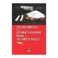  Uyuşturucu veya Uyarıcı Madde İmal ve Ticareti Suçu - Ferit Yolcu