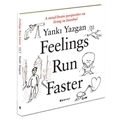 Feelings Run Faster - Yankı Yazgan