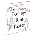  Feelings Run Faster - Yankı Yazgan