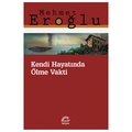  Kendi Hayatında Ölme Vakti - Mehmet Eroğlu