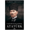  Gazi Mustafa Kemal Atatürk - İlber Ortaylı