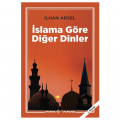 İslama Göre Diğer Dinler - İlhan Arsel