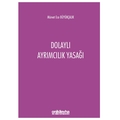 Dolaylı Ayrımcılık Yasağı - Mürvet Ece Büyükçalık