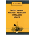 Örgütsel Yapılarda İnovasyon ve Presenteeism Kavramlarının İlişkileri - Mahmut Eser