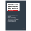  Rekabet Hukukunda Rakipler Arası Bilgi Değişimi - Çiğdem Akkan