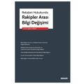 Rekabet Hukukunda Rakipler Arası Bilgi Değişimi - Çiğdem Akkan