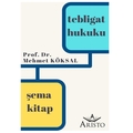  Tebligat Hukuku, Şema Kitap - Mehmet Köksal