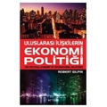 Uluslararası İlişkilerin Ekonomi Politiği - Robert Gilpin