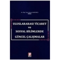  Uluslararası Ticaret ve Sosyal Bilimlerde Güncel Çalışmalar - Hasan Bardakçi