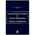 Uluslararası Ticaret ve Sosyal Bilimlerde Güncel Çalışmalar - Hasan Bardakçi