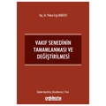 Vakıf Senedinin Tamamlanması ve Değiştirilmesi - Pakize Ezgi Akbulut