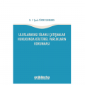  Uluslararası Silahlı Çatışmalar Hukukunda Kültürel Varlıkların Korunması - F. Şeyda Türkay Kahraman