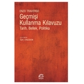  Geçmişi Kullanma Kılavuzu Tarih, Bellek, Politika - Enzo Traverso