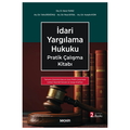  İdari Yargılama Hukuku Pratik Çalışma Kitabı - Harun Yılmaz, Talha Erdoğmuş, Musa Soysal, Huzeyfe Aydın