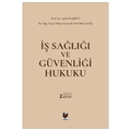  İş Sağlığı ve Güvenliği Hukuku - Aydın Başbuğ, Nihan Gizem Kantarcı Ateş