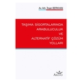 Taşıma Sigortalarında Arabuluculuk ve Alternatif Çözüm Yolları - İhsan Berkhan