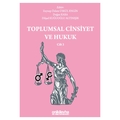 Toplumsal Cinsiyet ve Hukuk Cilt 3 - Doğan Kara, Dilşad Kuğuoğlu Altınışık, Zeynep Özlem Üskül Engin