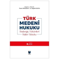  Türk Medeni Hukuku - İhsan Erdoğan, Dilşad Keskin