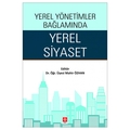  Yerel Yönetimler Bağlamında Yerel Siyaset - Mahir Özhan