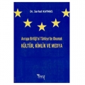 Avrupa Birliği'ni Türkiye'de Okumak Kültür, Kimlik ve Medya - Serhat Kaymas