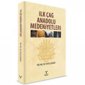  İlk Çağ Anadolu Medeniyetleri - Yüksel Güngör