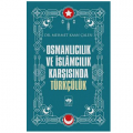  Osmanlıcılık ve İslamcılık Karşısında Türkçülük - Mehmet Kaan Çalen