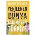 Yenilenen Dünya Eskimeyen Türkiye - Volkan Özdemir