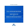  Ceza Muhakemesinde Adli Kolluk ve Soruşturmadaki Rolü - Hakan Ayyıldız