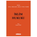  İklim Hukuku - Gizem Arslan, Başak Baysal, Aslıhan Erbaş Açıkel, M. Ece Uyanık, Kaan Can Yıldırım