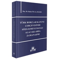  Türk Borçlar Kanunu Çerçevesinde Sözleşmeye Dayalı Alacaklarda Zamanaşımı - Bahar Öcal Apaydın