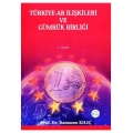  Türkiye AB İlişkileri ve Gümrük Birliği - Ramazan Kılıç
