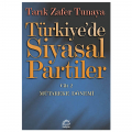  Türkiye'de Siyasal Partiler Cilt 2 - Tarık Zafer Tunaya