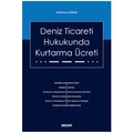  Deniz Ticareti Hukukunda Kurtarma Ücreti - Halil Emre Gürler