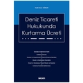 Deniz Ticareti Hukukunda Kurtarma Ücreti - Halil Emre Gürler