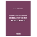 Medeni Usul Hukukunda İhtiyati Tedbir Yargılaması - Yasemin Mıstaçoğlu