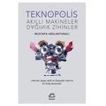 Teknopolis Akıllı Makineler, Dağınık Zihinler - Mustafa Arslantunal