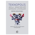  Teknopolis Akıllı Makineler, Dağınık Zihinler - Mustafa Arslantunal