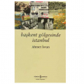  Başkent Gölgesinde İstanbul - Ahmet İsvan