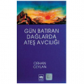  Gün Batıran Dağlarda Ateş Avcılığı - Orhan Ceylan
