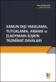 Kanun Dışı Yakalama, Tutuklama, Arama ve Elkoymaya İlişkin Tazminat Davaları - Hülya Poyraz Giyik