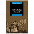  Milliyetçiliğe Bakmak - Ernest Gellner